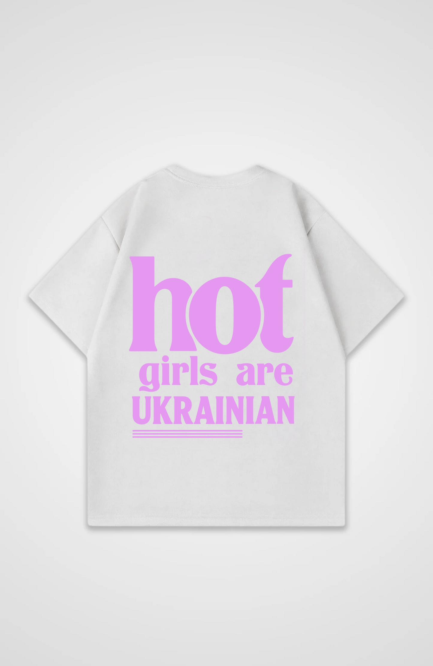 Hot Girls are Ukrainian Oversized Shirt - White Back (Designed)