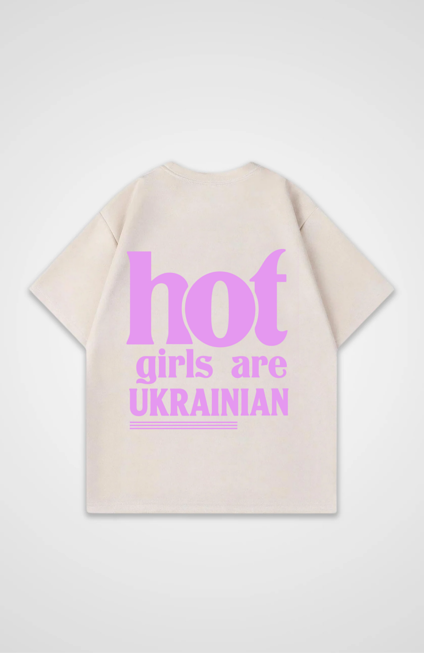 Hot Girls are Ukrainian Oversized Shirt - Beige Back (Designed)
